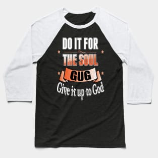 Give it up to God Baseball T-Shirt